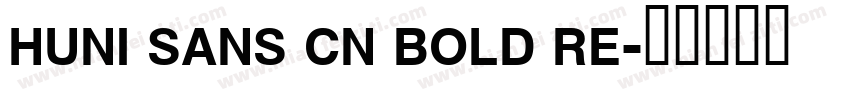 huni sans cn bold re字体转换